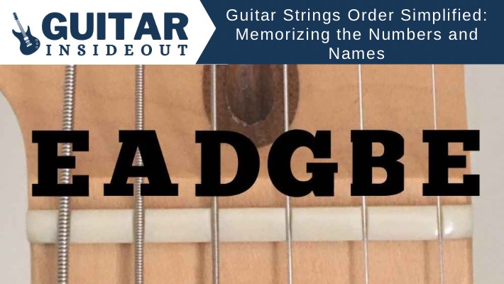 Guitar Strings Order Simplified: Memorizing the Numbers and Names
